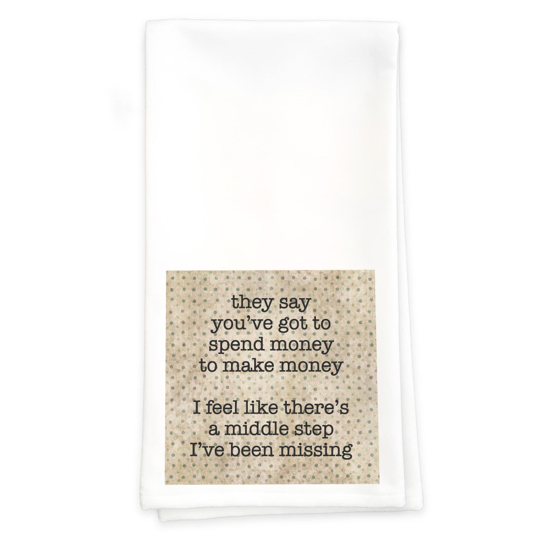 Spend / Make Money Towel