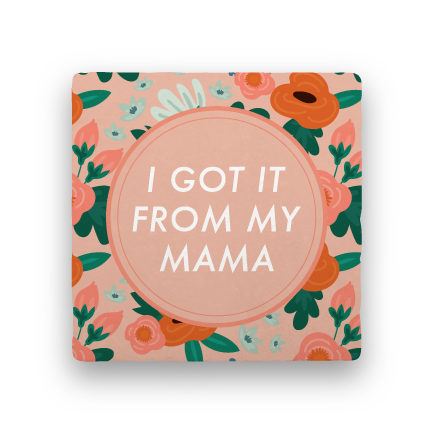 I Got It from My Mama-Garden Party-Paisley & Parsley-Coaster