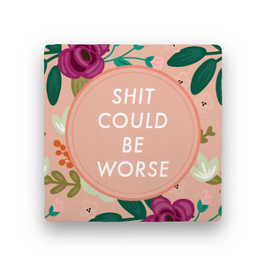 Shit Could Be Worse-Garden Party-Paisley & Parsley-Coaster